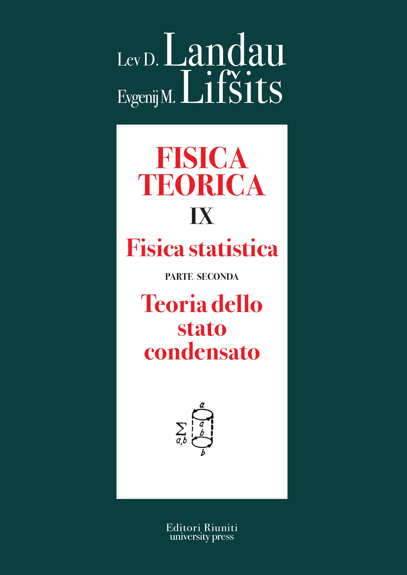 Fisica Teorica 9 - Fisica statistica - Seconda parte - Teoria dello stato condensato