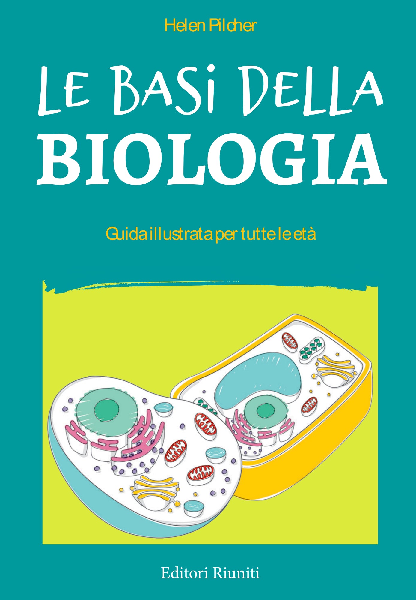 Le basi della biologia. Guida illustrata per tutte le età
