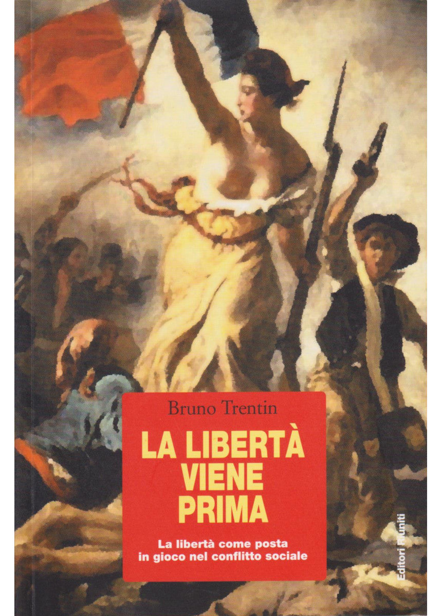 La libertà viene prima. La libertà come posta in gioco nel conflitto sociale