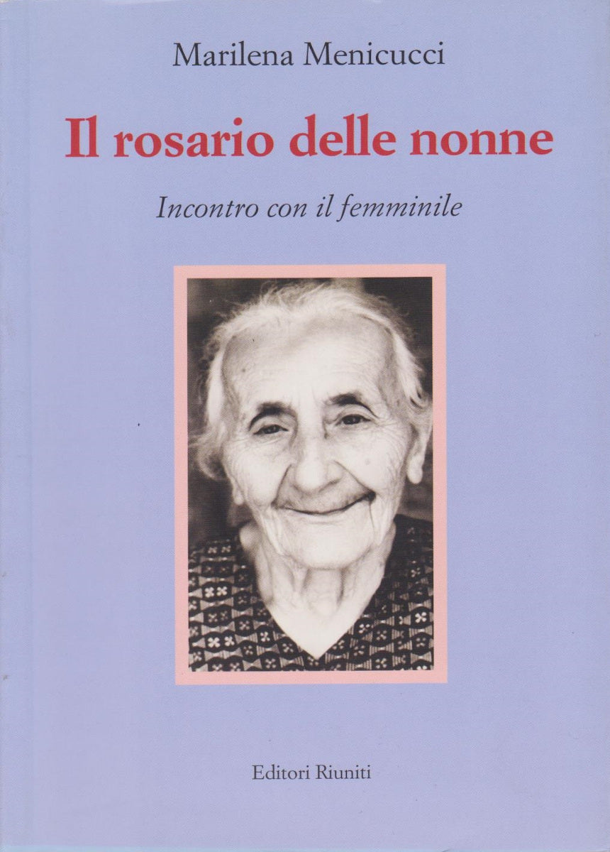 Il rosario delle nonne. Incontro con il femminile