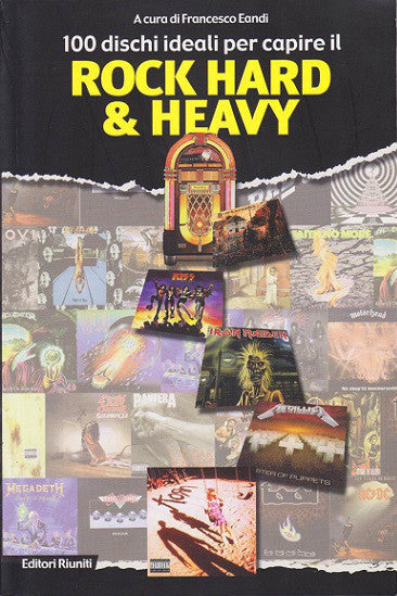 100 dischi ideali per capire il ROCK HARD & HEAVY