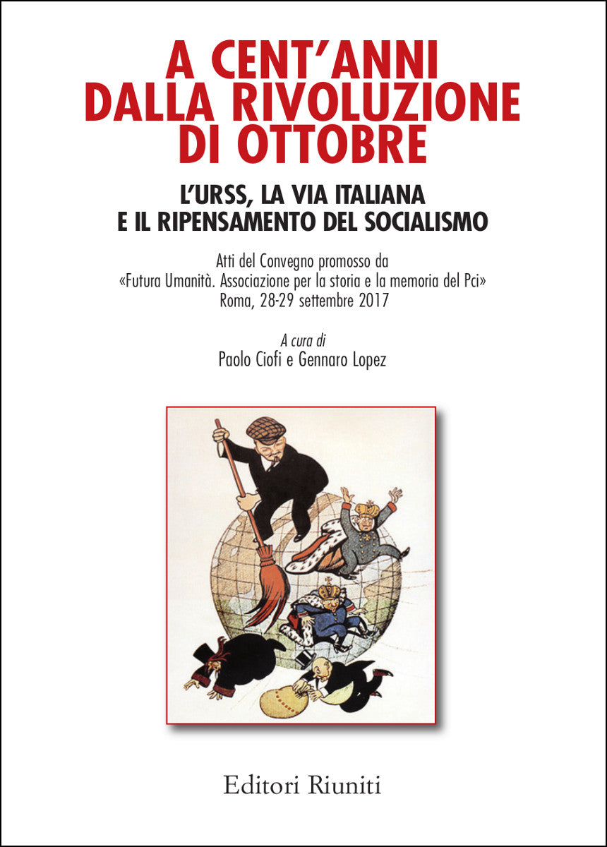 A cent'anni dalla rivoluzione di ottobre. L'Urss, la via italiana e il ripensamento del socialismo