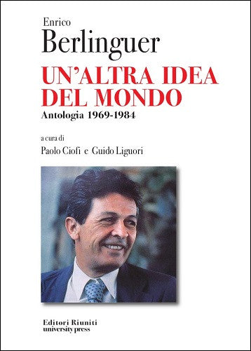 Un'altra idea del mondo. Antologia 1969-1984