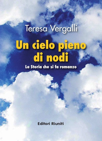 Un cielo pieno di nodi. La storia che si fa romanzo