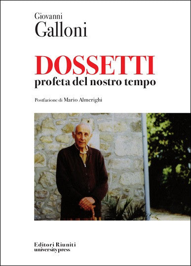 Dossetti profeta del nostro tempo