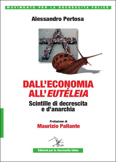 Dall'economia all'eutéleia - Scintille di decrescita e d'anarchia