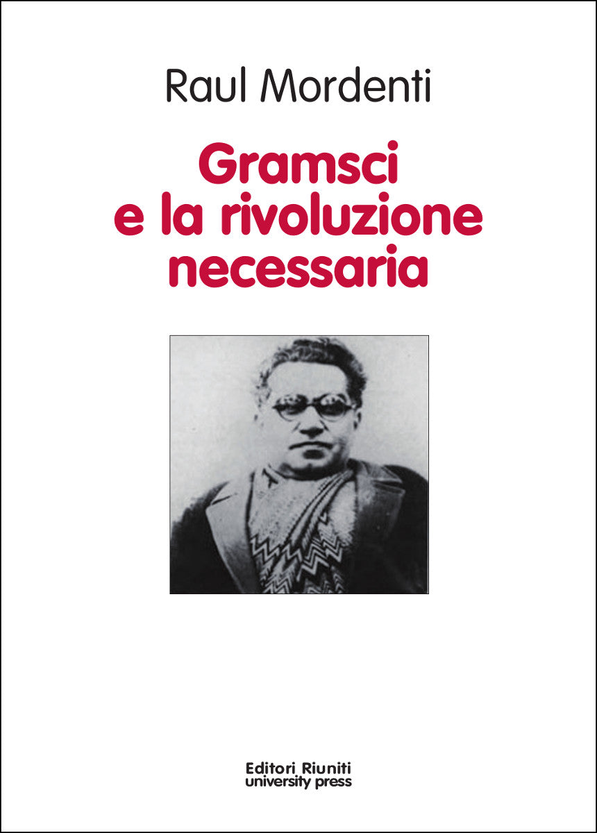 Gramsci e la rivoluzione necessaria