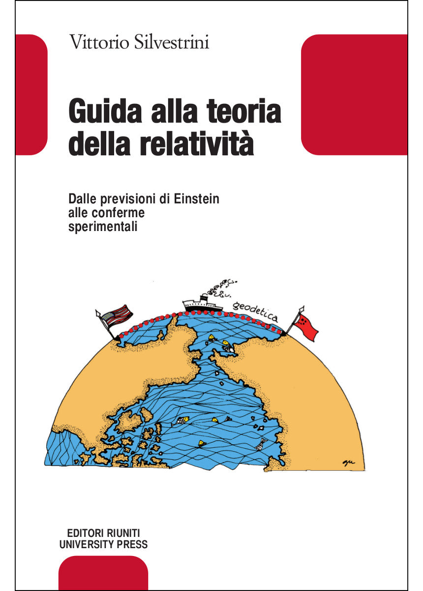 Guida alla teoria della relatività. Dalle previsioni di Einstein alle conferme sperimentali