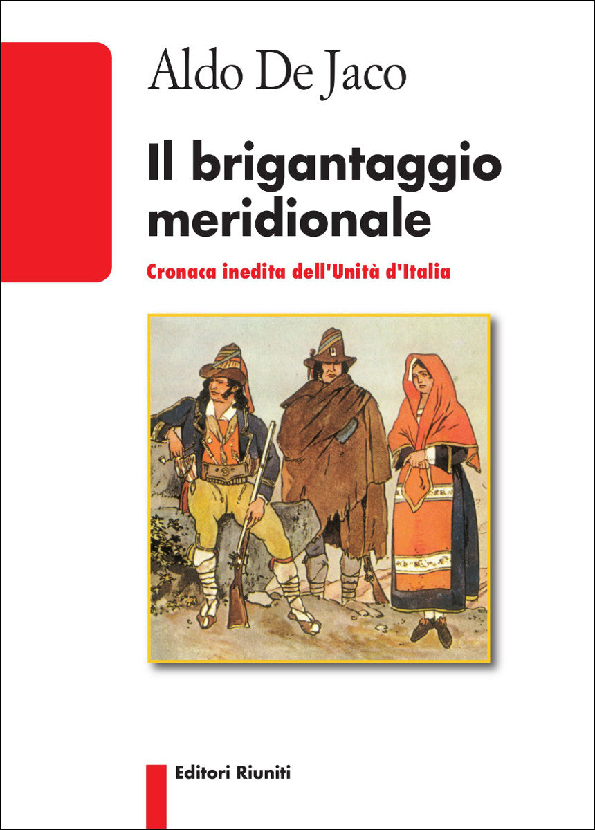 Il brigantaggio meridionale. Cronaca inedita dell'Unità d'Italia