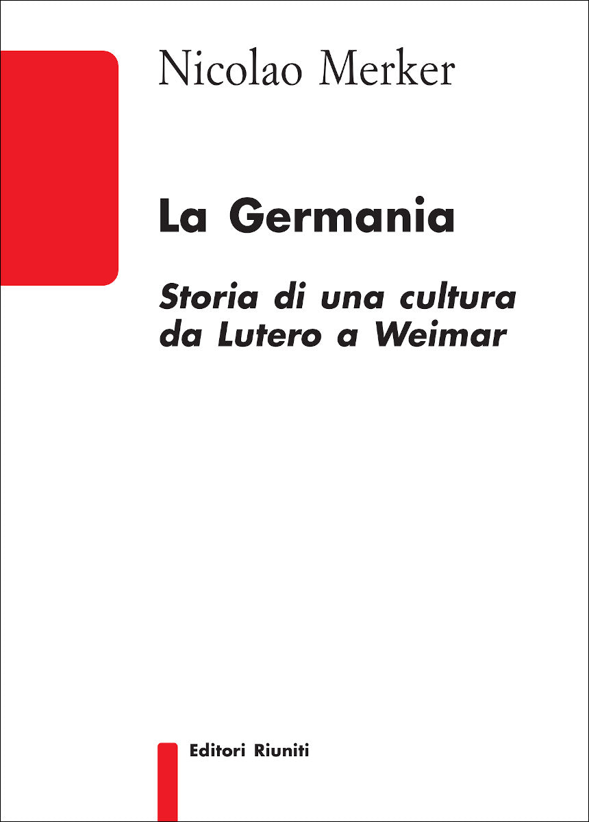 La Germania - Storia di una cultura da Lutero a Weimer