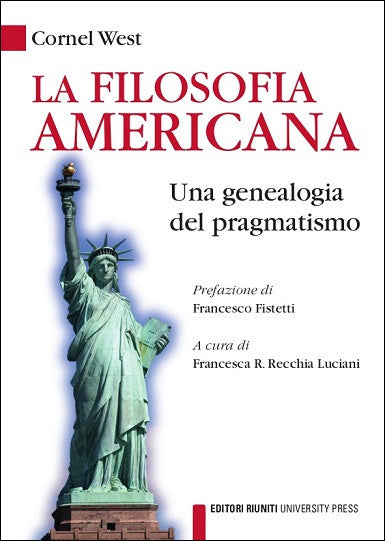 La filosofia americana. Una genealogia del pragmatismo