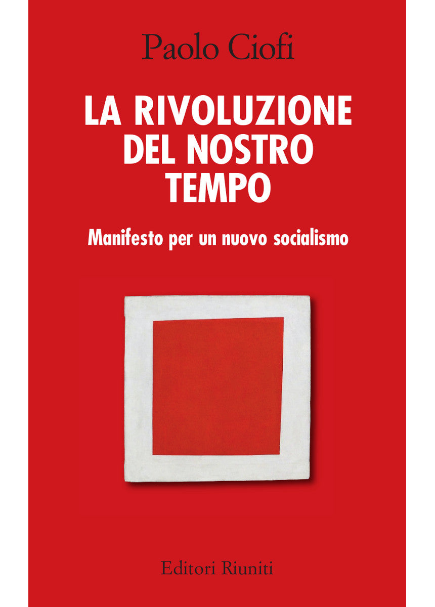 La rivoluzione del nostro tempo. Manifesto per un nuovo socialismo