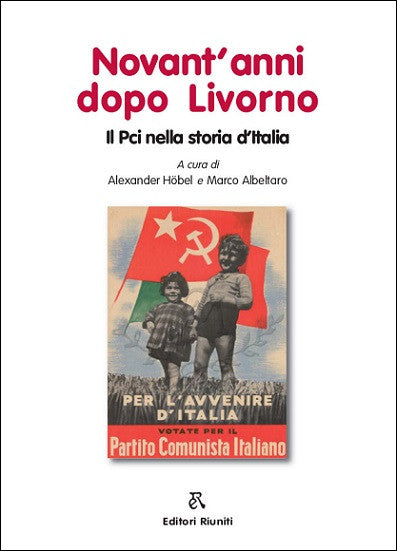 Novant'anni dopo Livorno. Il Pci nella storia d'Italia