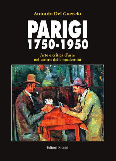 Parigi 1750-1950 - Arte e critica d'arte nel centro della modernità