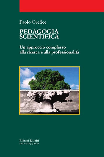Pedagogia scientifica. Un approccio complesso alla ricerca e alla professionalità