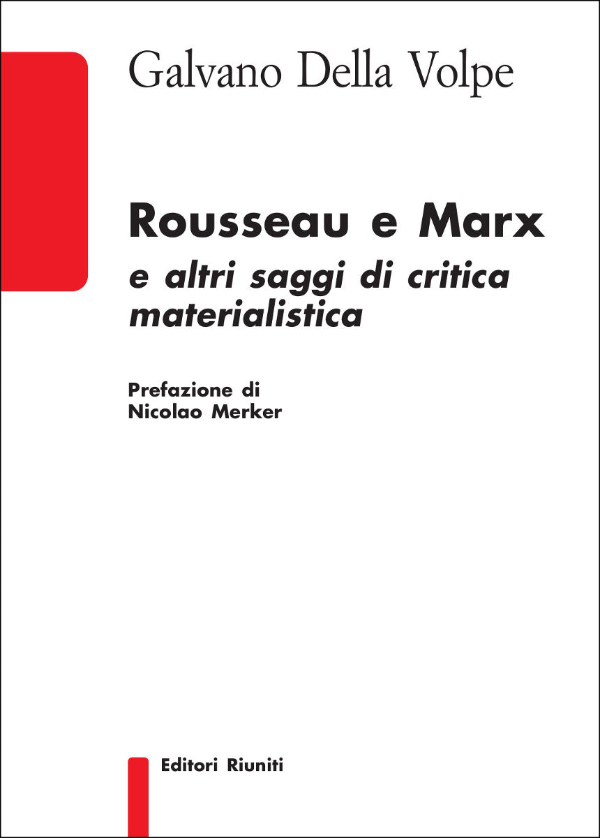 Rousseau e Marx. E altri saggi di critica materialistica