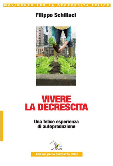 Vivere la decrescita. Una felice esperienza di autoproduzione