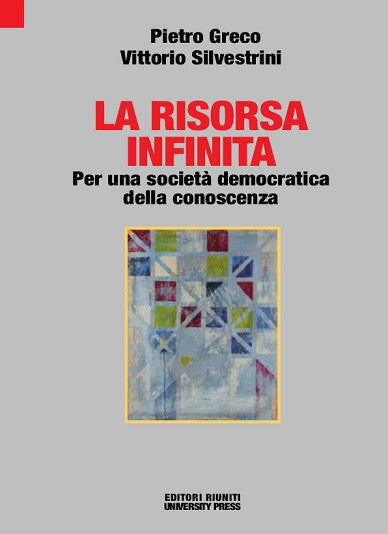 La risorsa infinita. Per una società democratica della conoscenza