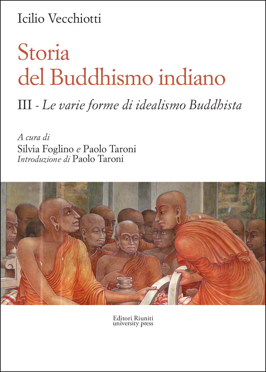 Storia del Buddhismo indiano. Vol. III - Le varie forme di idealismo Buddhista