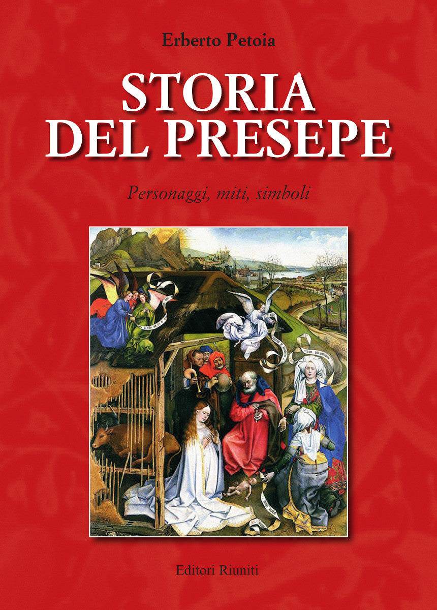 Storia del presepe. Personaggi, miti e simboli