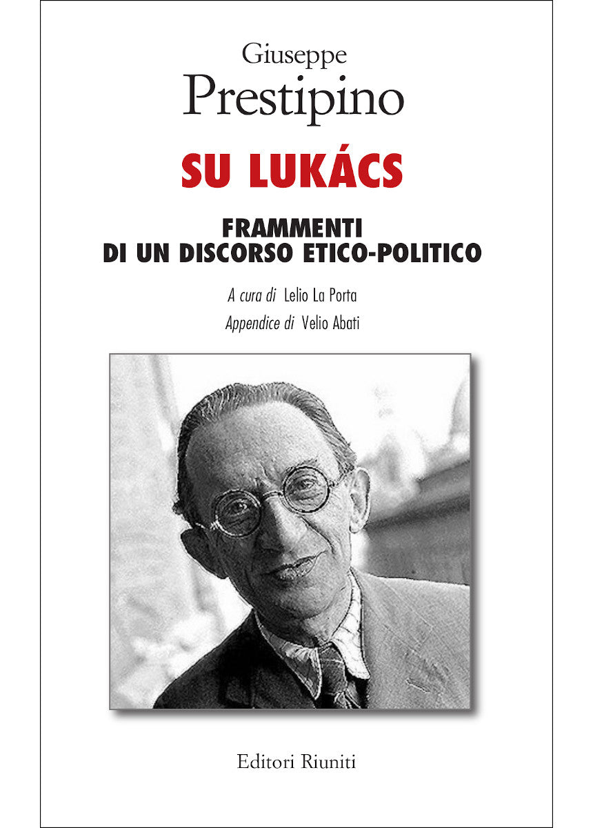 Su Lukács. Frammenti di un discorso etico-politico