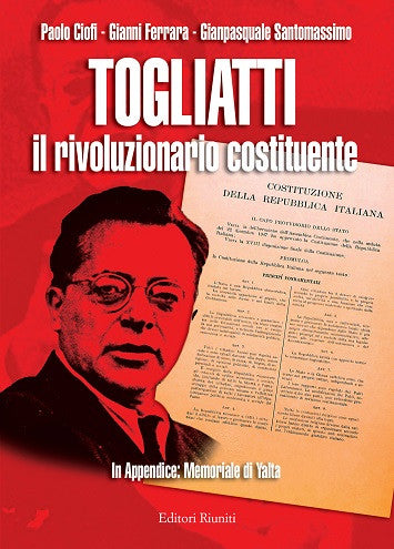 Togliatti il rivoluzionario costituente. Memoriale di Yalta