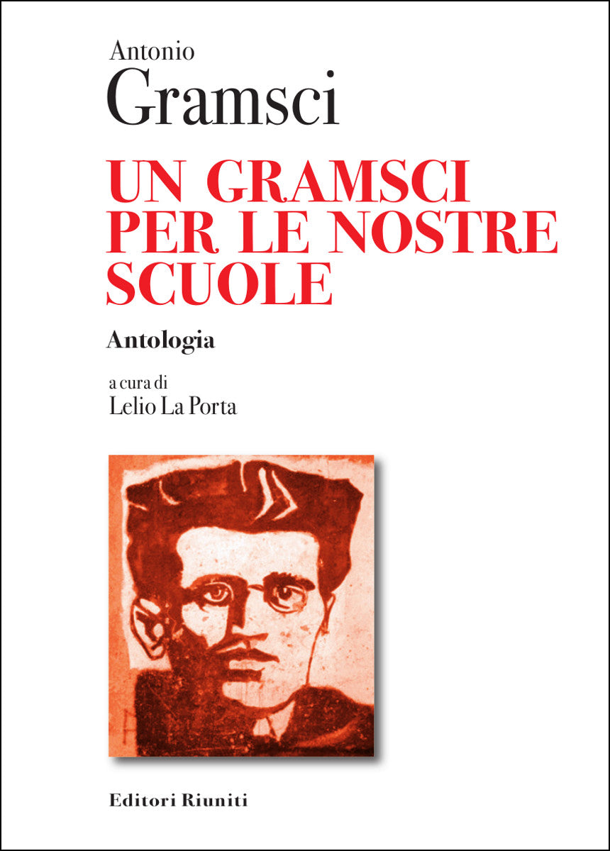 Un Gramsci per le nostre scuole. Antologia