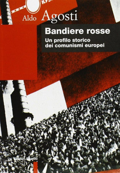 Bandiere rosse. Un profilo storico dei comunismi europei