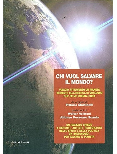 Chi vuol salvare il mondo?