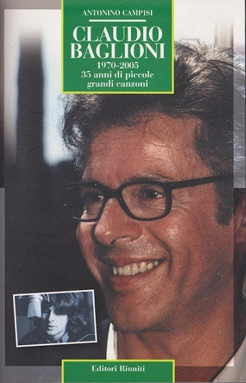 Claudio Baglioni. 1970-2005. 35 anni di piccole grandi canzoni