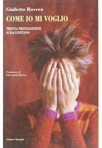 Come io mi voglio. Trenta protagoniste si raccontano