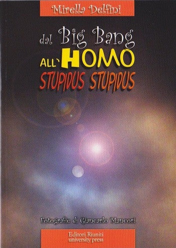 Dal Big Bang all'Homo Stupidus Stupidus