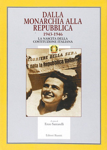Dalla Monarchia alla Repubblica 1943-1946 - La nascita della Costituzione Italiana