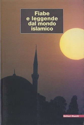 Fiabe e leggende dal mondo islamico