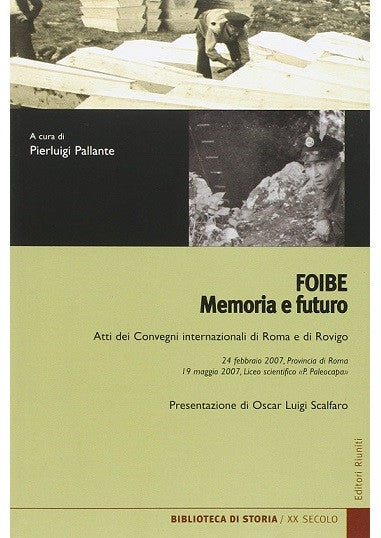 Foibe. Memoria e futuro