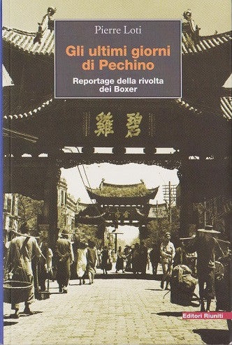 Gli ultimi giorni di Pechino. Reportage della rivolta dei Boxer