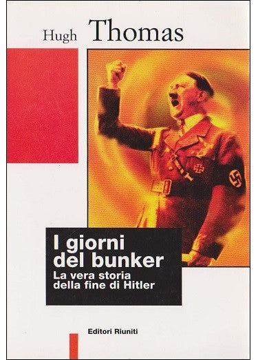 I giorni del bunker. La vera storia della fine di Hitler