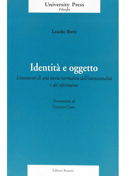 Identità e oggetto. Lineamenti di una teoria normatica dell'intenzionalità e del riferimento