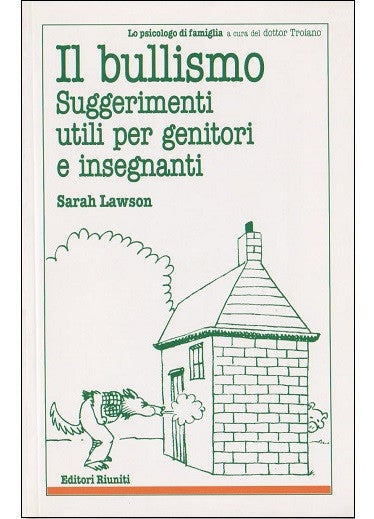 Il bullismo. Suggerimenti utili per genitori e insegnanti