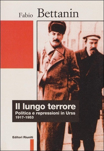 Il lungo terrore. Politica e repressioni in Urss 1917-1953