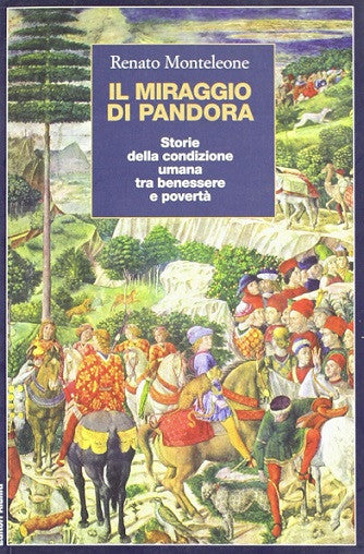 Il miraggio di Pandora. Storie della condizione umana tra benessere e povertà