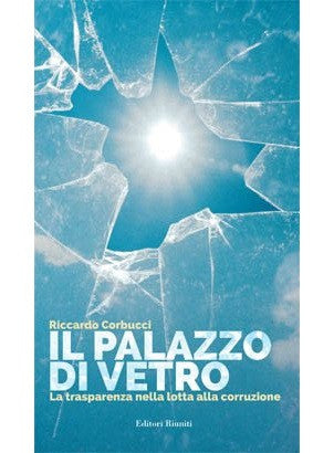 Il palazzo di vetro. Trasparenza nella lotta alla corruzione