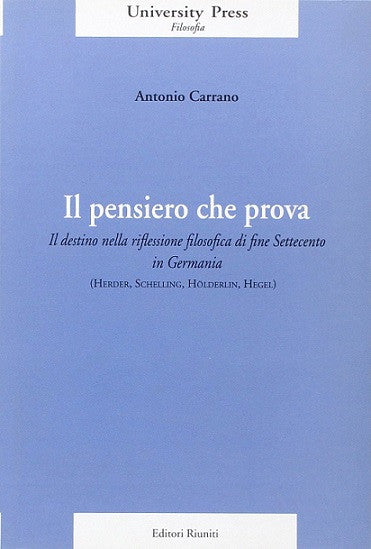 Il pensiero che prova. Il destino nella riflessione filosofica di fine Settecento in Germania