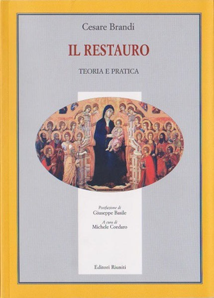 Il restauro. Teoria e pratica
