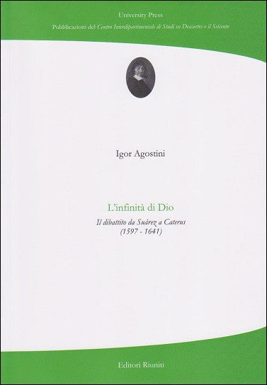 L'infinità di Dio. Il dibattito da Suarez a Cateruz (1597-1641)