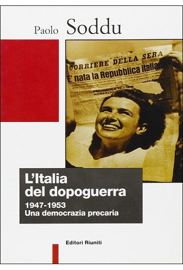 L'Italia del dopoguerra. 1947-1953: una democrazia precaria
