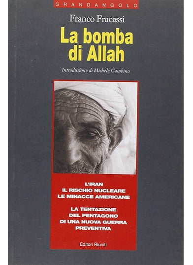 La bomba di Allah. L'Iran il rischio nucleare le minacce americane
