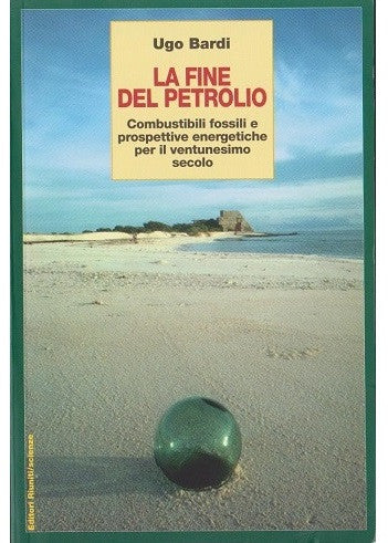 La fine del petrolio. Combustibili fossili e prospettive energetiche per il ventunesimo secolo