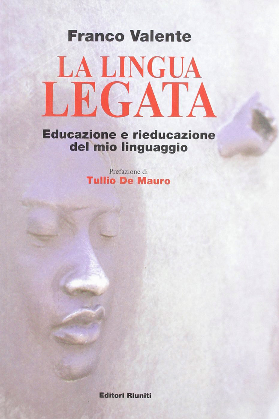 La lingua legata. Educazione e rieducazione del mio linguaggio