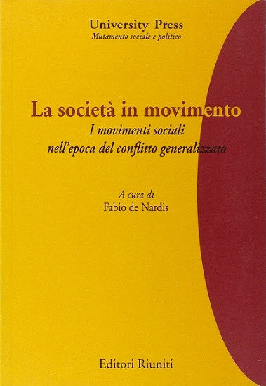 La società in movimento. I movimenti sociali nell'epoca del conflitto generalizzato